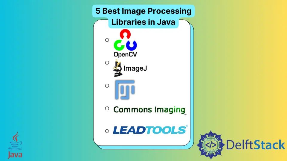 Las 5 mejores bibliotecas de procesamiento de imágenes en Java