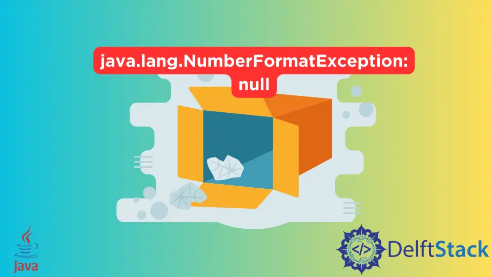 java.lang.NumberFormatException: error nulo en Java