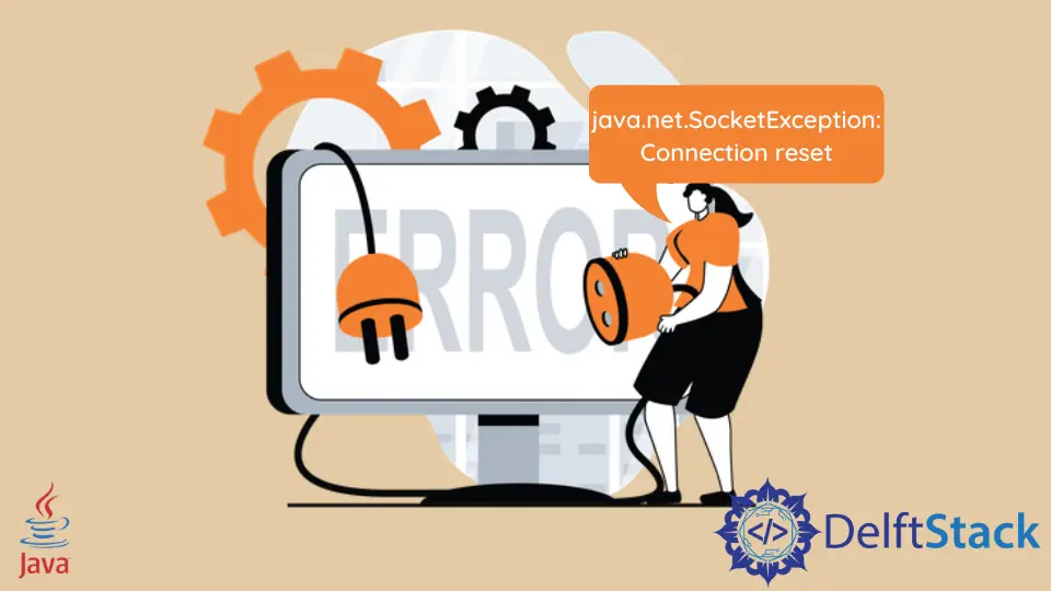 How to Fix the Java.Net.SocketException: Connection Reset in Java
