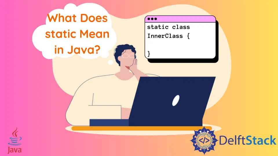 Java で静的とはどういう意味ですか