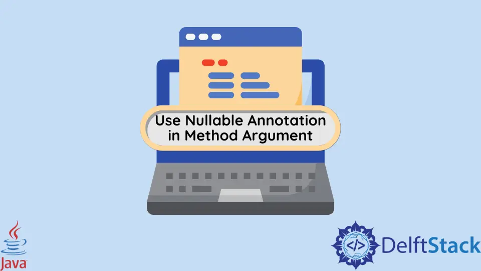 Java - Use Nullable Annotation in Method Argument