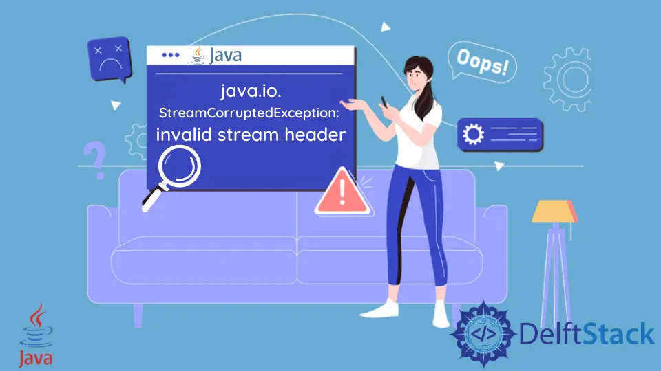 Java.IO.StreamCorruptedException: encabezado de flujo no válido