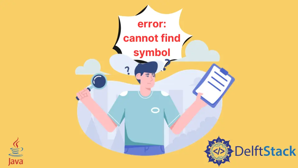 How to Fix Error: Javac Cannot Find Symbol Error in Java