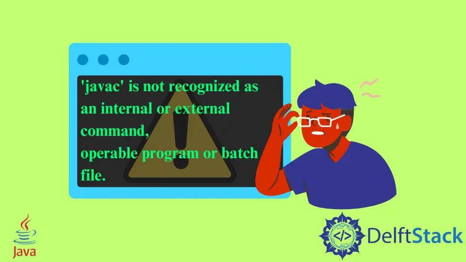 Javac no se reconoce como un comando interno o externo, un programa operativo o un Batch archivo