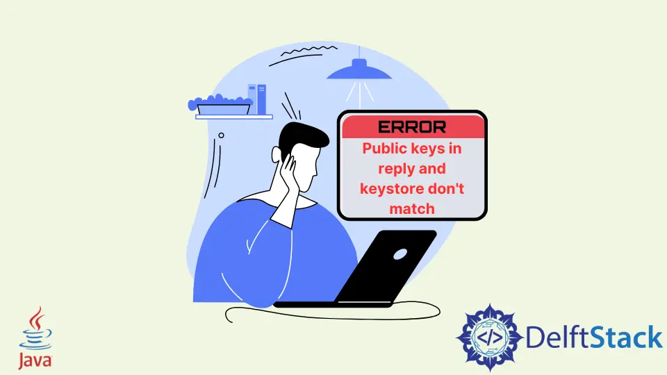 How to Fix the Public Keys in Reply and Keystore Don't Match Error in Java