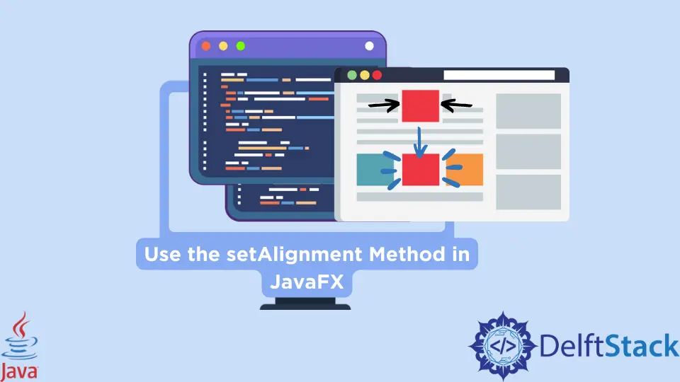 Use el método setAlignment en JavaFX