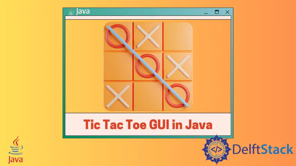 Java 中的井字形圖形使用者介面 Tic Tac Toe GUI