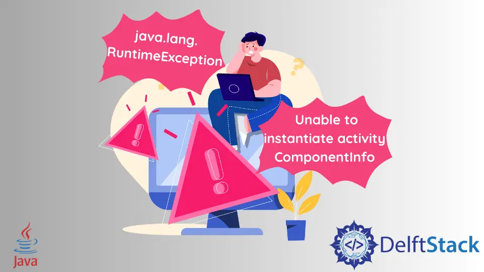 Java.Lang.RuntimeException 해결: 활동 ComponentInfo를 인스턴스화할 수 없음