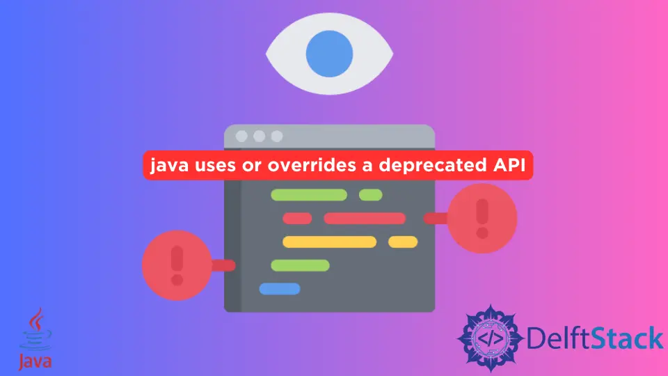 Solucione la advertencia: utiliza o anula una API obsoleta en Java