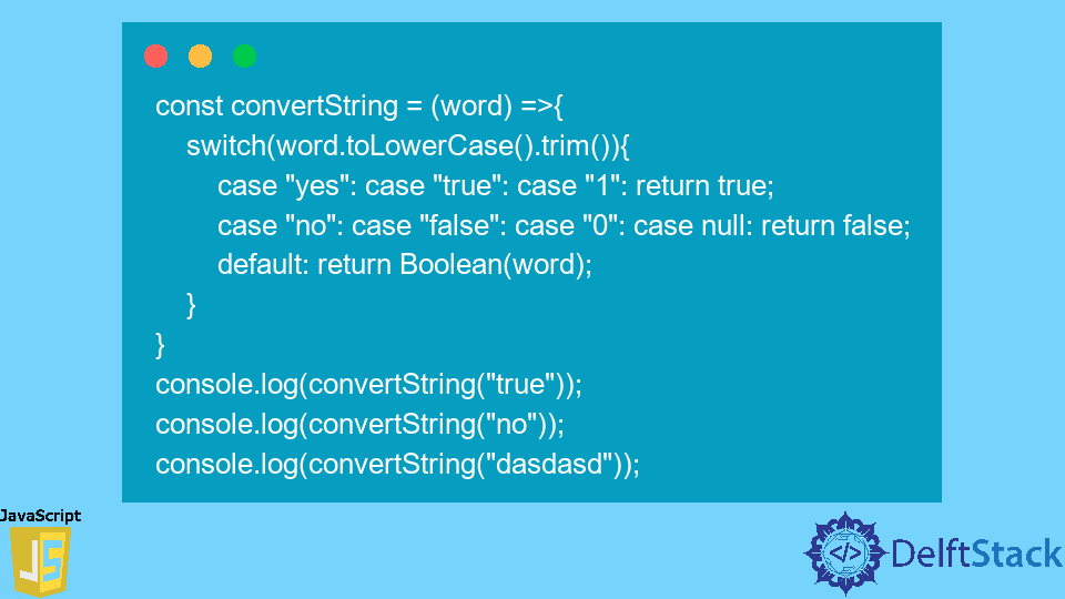 Convert a String to Boolean in JavaScript