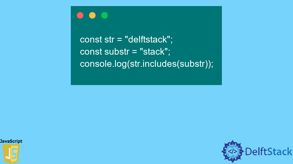 Verifique se uma string contém substring em JavaScript