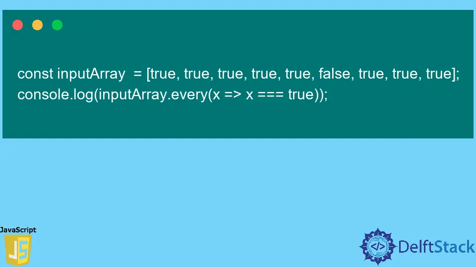 Überprüfen Sie, ob alle Werte im Array in JavaScript wahr sind