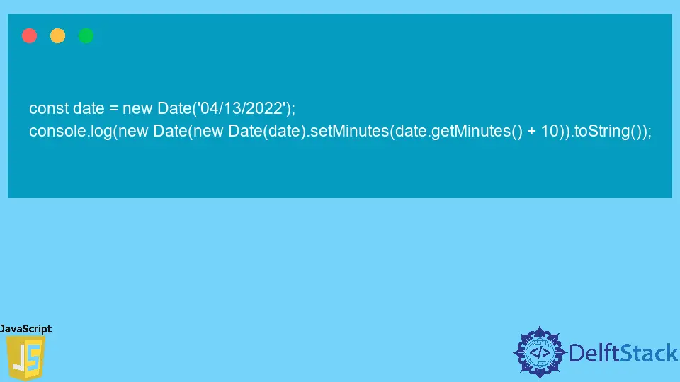 Hinzufügen von Minuten zum Datum in JavaScript