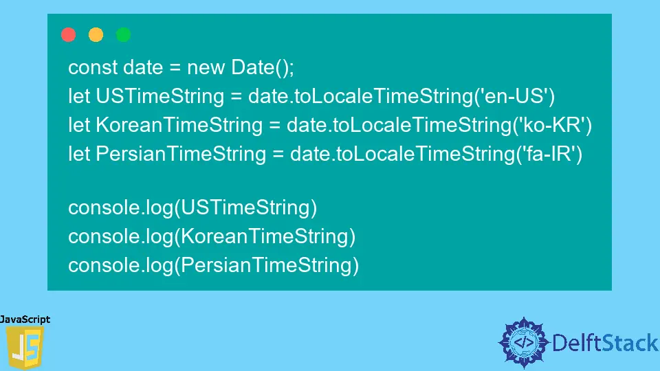 JavaScript Date.toLocaleTimeString() Method