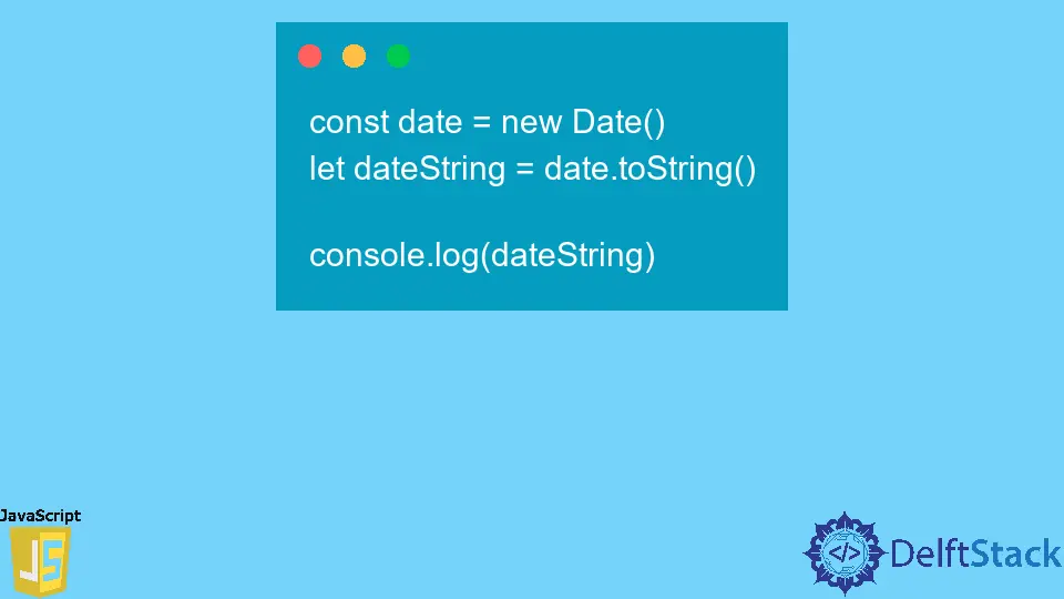 JavaScript Date.toString() Method
