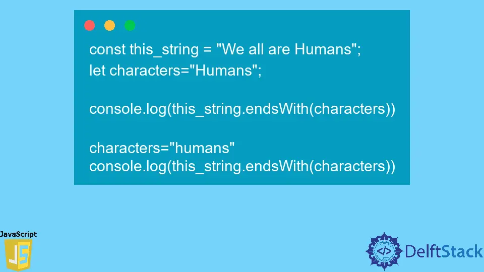 JavaScript String.endsWith() Method