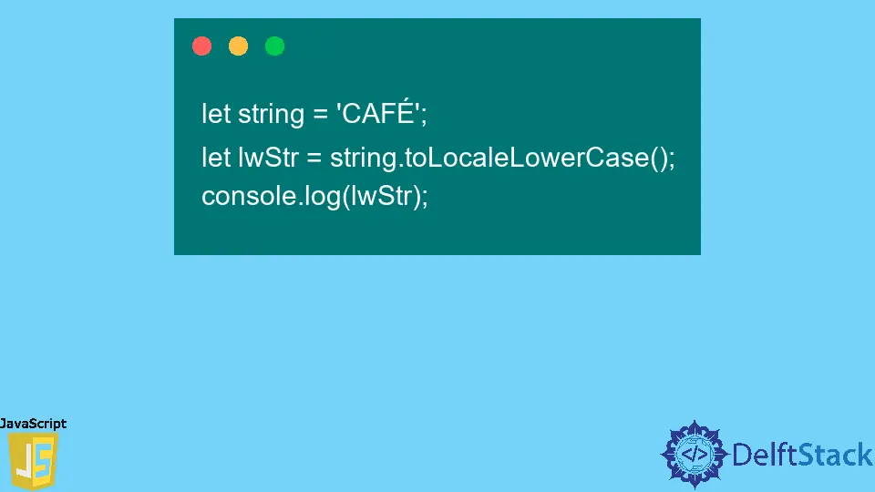JavaScript string.toLocaleLowerCase() Method