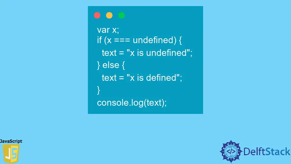 Verifique se uma variável é indefinida em JavaScript