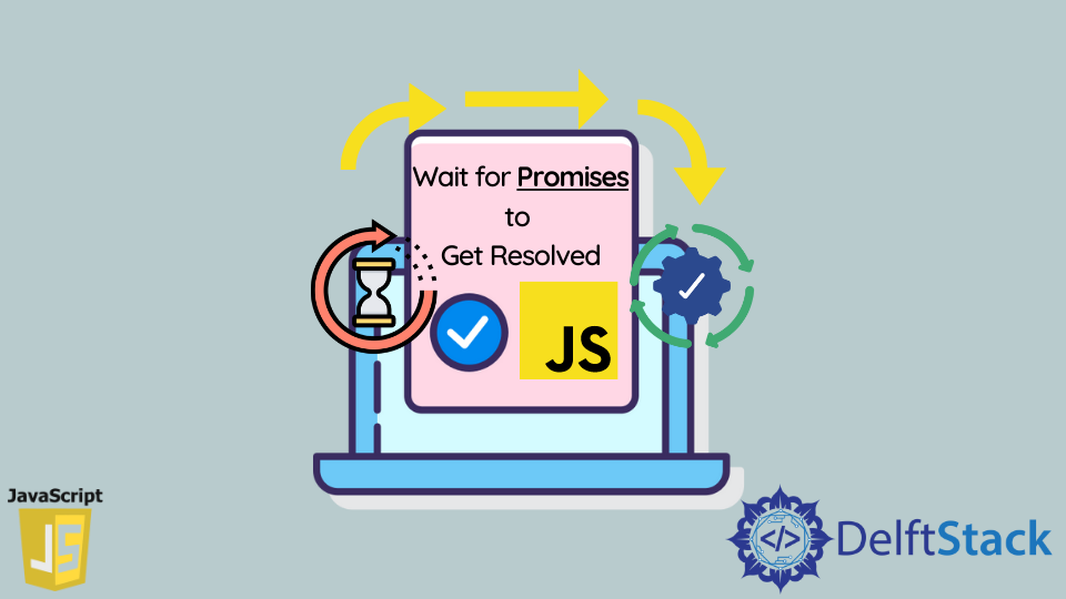 在 JavaScript 中等待 Promise 得到解决
