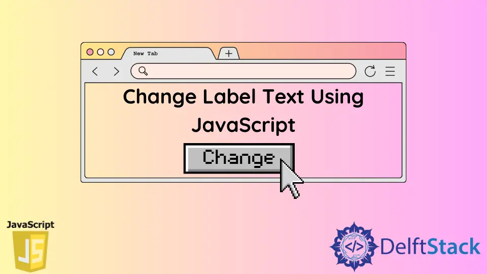 How to Change Label Text Using JavaScript
