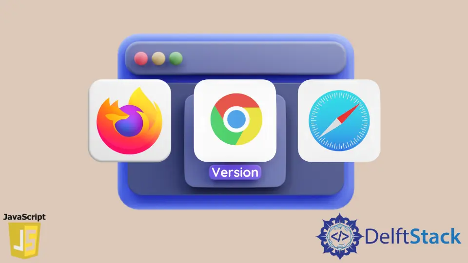 How to Detect Browser Version in JavaScript