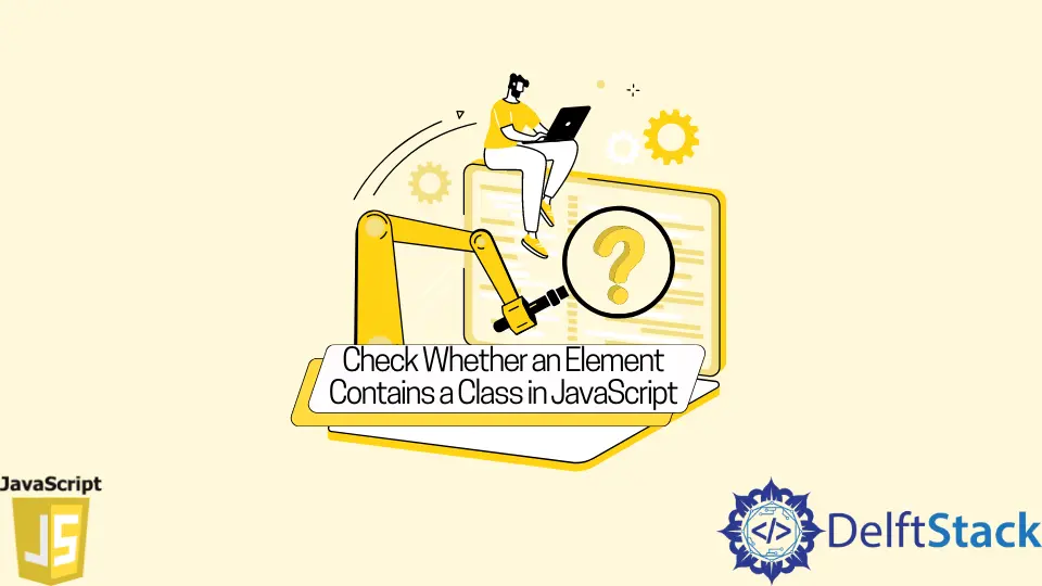 How to Check Whether an Element Contains a Class in JavaScript