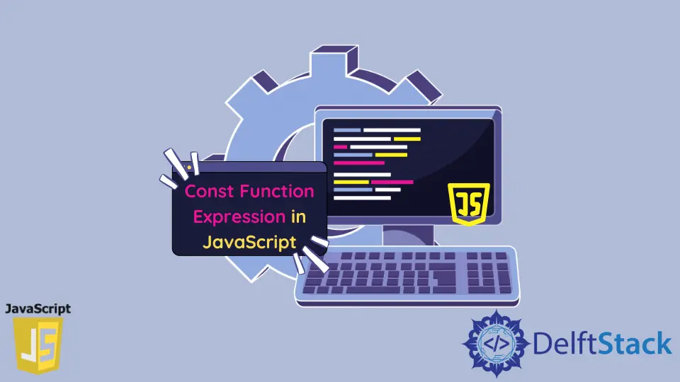 JavaScript 中的 const 函数表达式