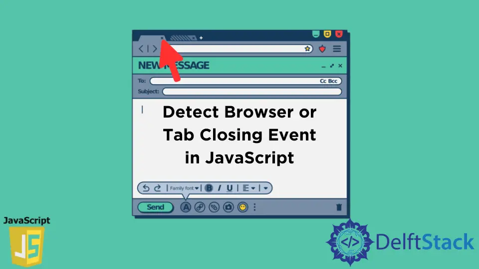在 JavaScript 中检测浏览器或标签页关闭事件