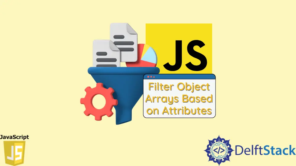 Objekt-Arrays anhand von Attributen in JavaScript filtern