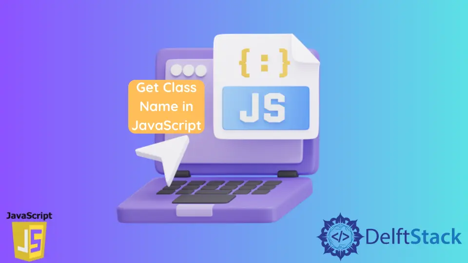 在 JavaScript 中獲取類的名稱