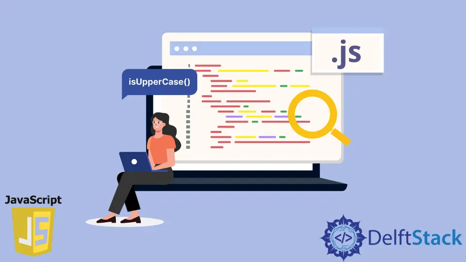 How to Check if a Character in a String Is Uppercase or Not in JavaScript