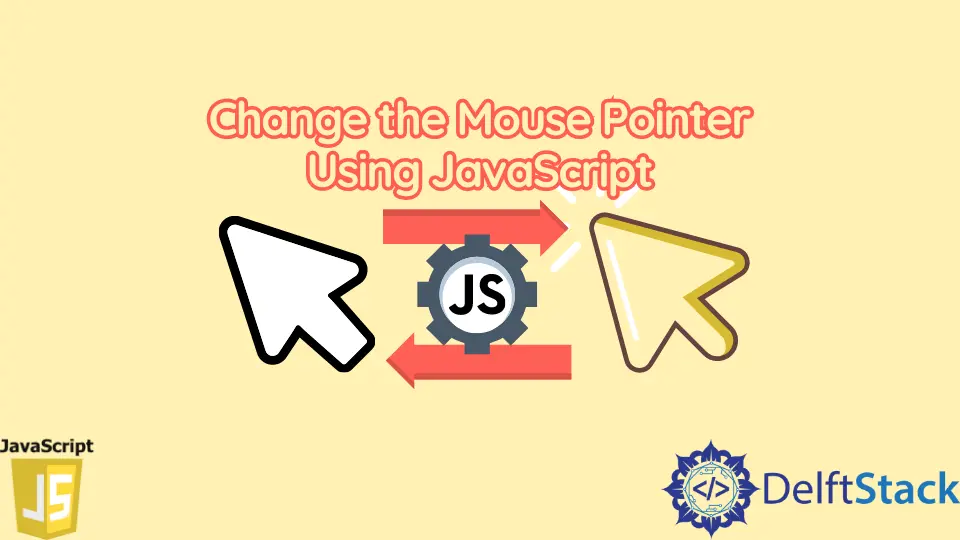 How to Change the Mouse Pointer Using JavaScript