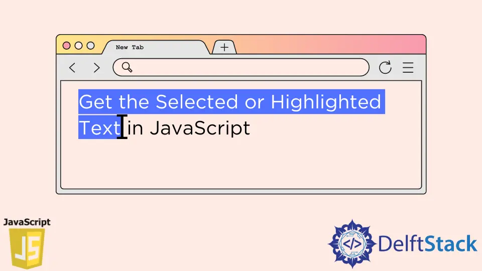 Obtenga el texto seleccionado o resaltado en JavaScript