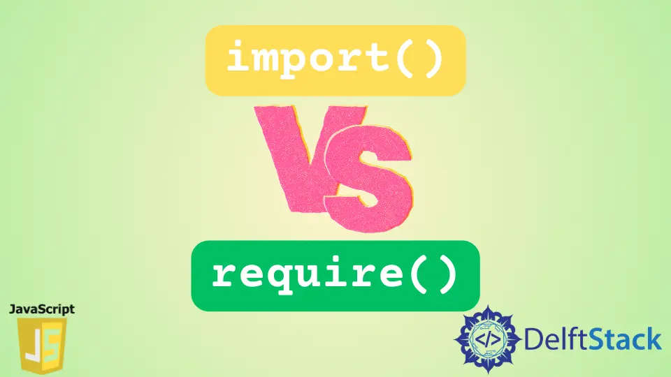 JavaScript import vs require