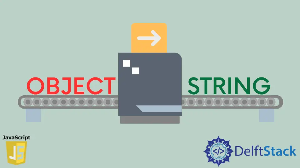 How to Convert Object to String in JavaScript