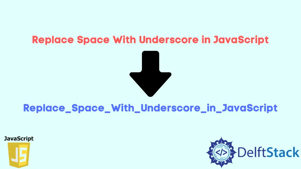 在 JavaScript 中用下划线替换空格