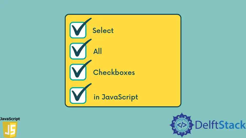 How to Select All Checkboxes in JavaScript