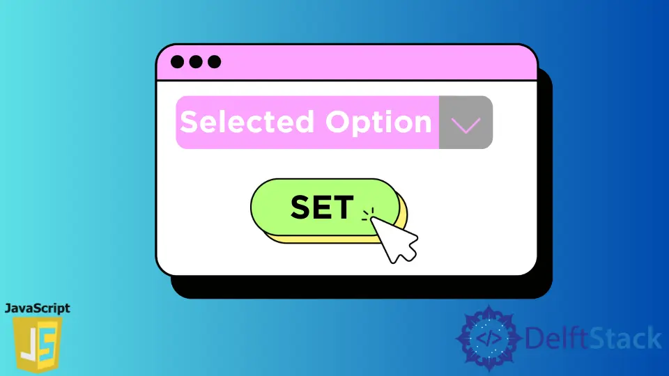 How to Set Selected Option in JavaScript