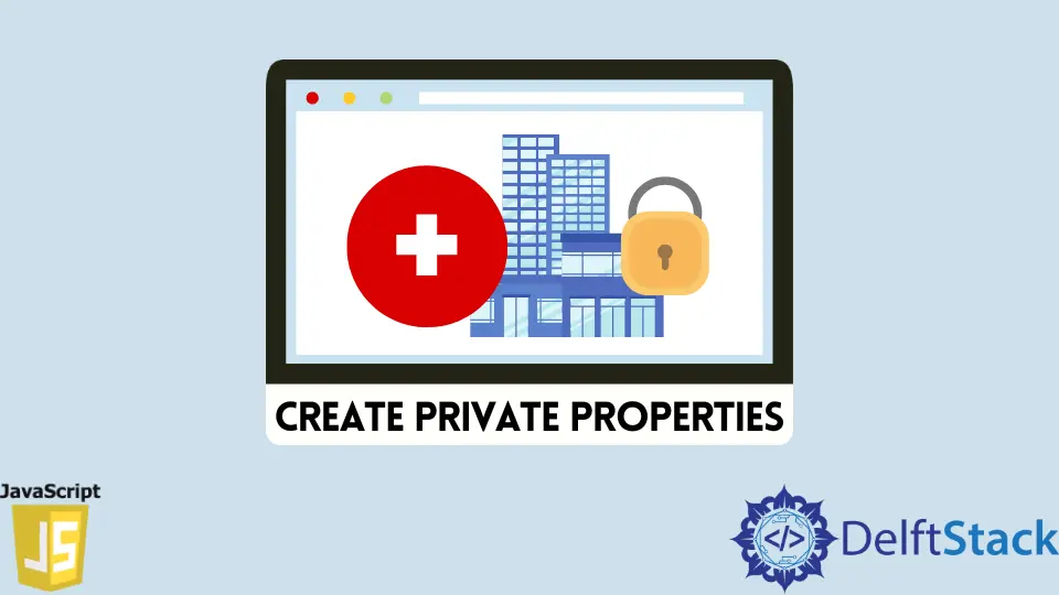 How to Create Private Properties in JavaScript