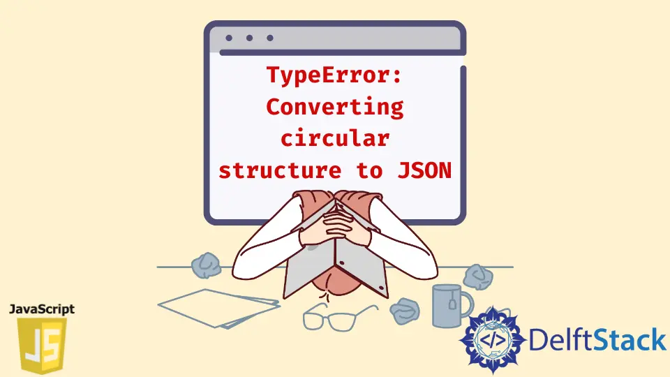 TypeError: Conversión de estructura circular a JSON