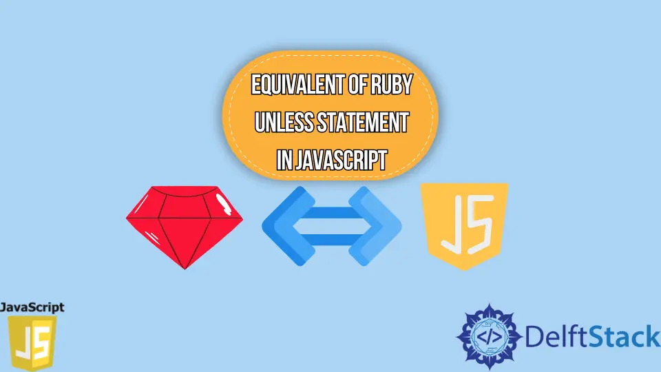 Equivalente de la sentencia unless de Ruby en JavaScript