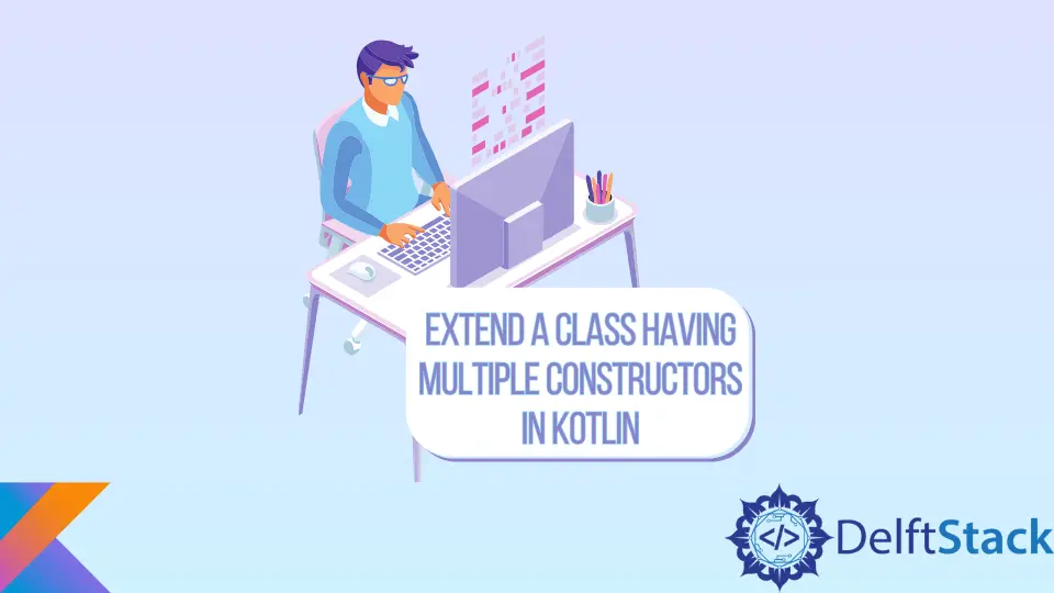 Kotlin에서 여러 생성자가 있는 클래스 확장