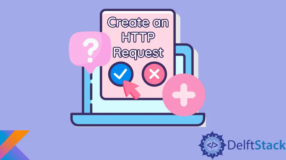 Erstellen Sie eine HTTP-Anfrage in Kotlin