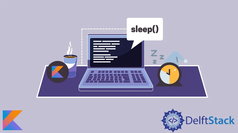 使用 Kotlin sleep 函数暂停线程的执行