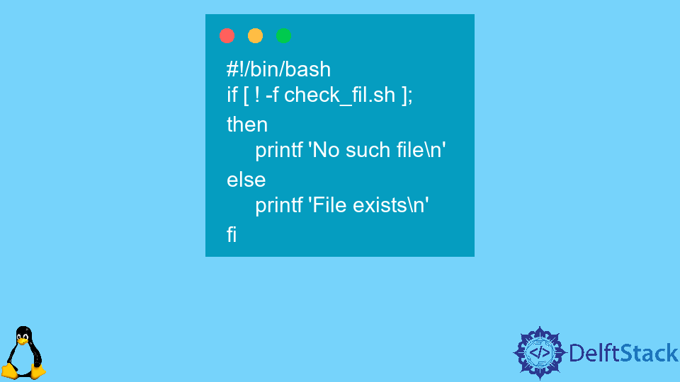 Check if File Does Not Exist in Bash