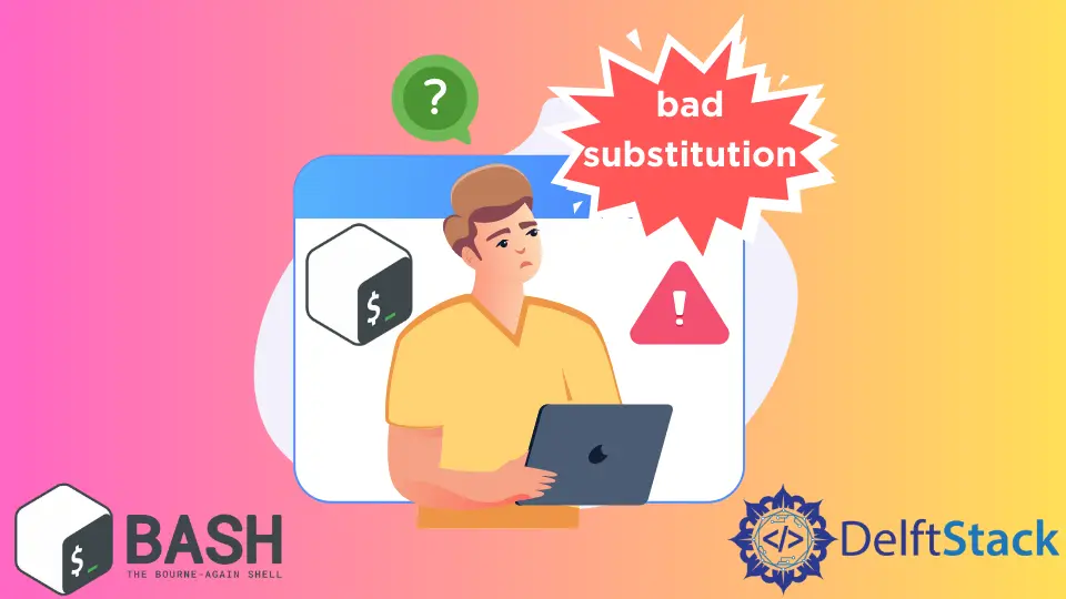 How to Solve Bad Substitution Error in Bash