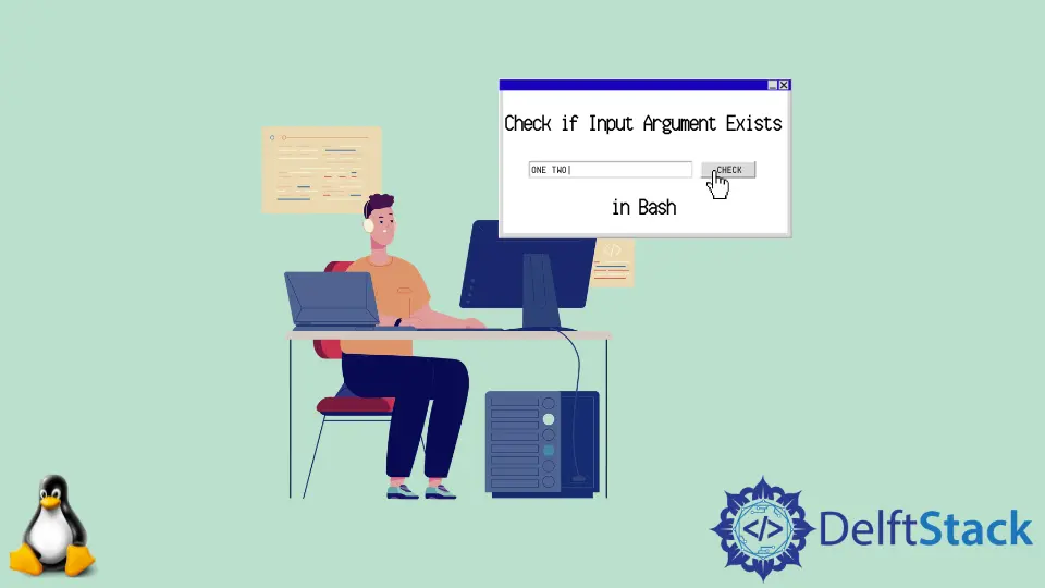 How to Check if Input Argument Exists in Bash