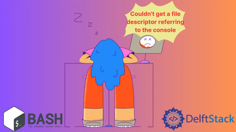 How to Solve Couldn't Get a File Descriptor Referring to the Console Error in Ubuntu Bash