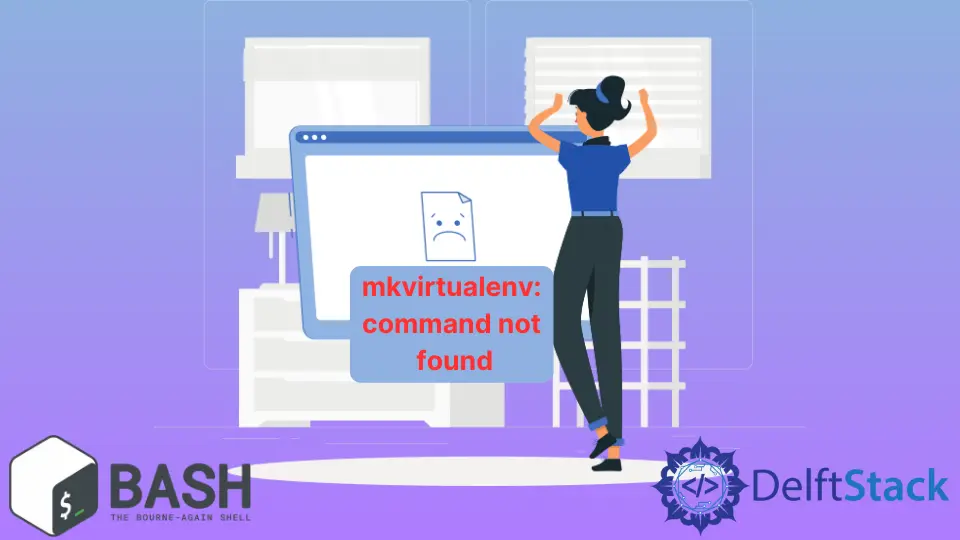 How to Fix the Mkvirtualenv Command Not Found Error in Bash
