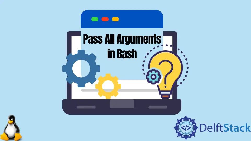 How to Pass All Arguments in Bash